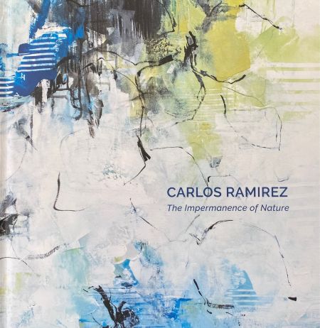 Carlos Ramirez The Impermanence of Nature